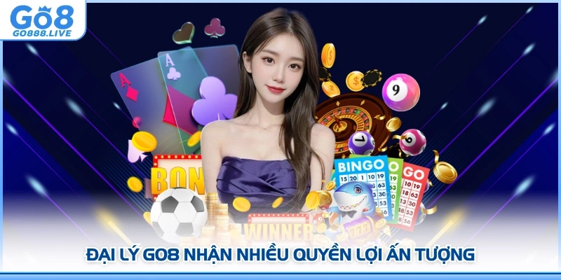Đại lý GO8 nhận nhiều quyền lợi ấn tượng