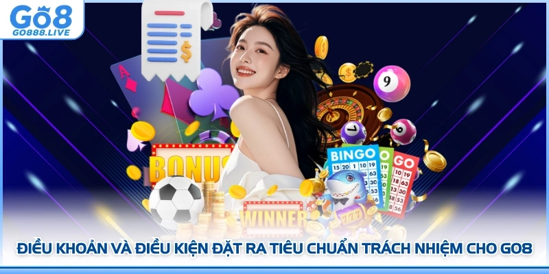 Điều khoản và điều kiện đặt ra tiêu chuẩn trách nhiệm cho GO8